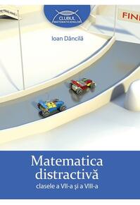 Copertă produs Matematica distractivă. Clasele a VII-a şi a VIII-a