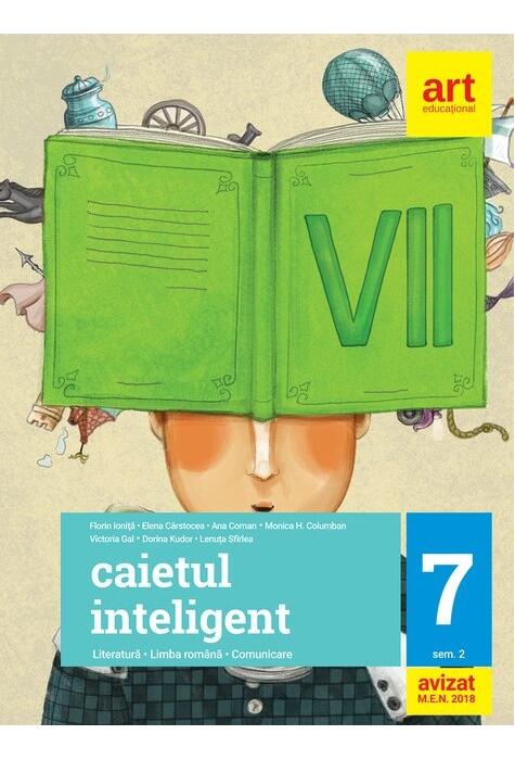 Copertă produs Caietul inteligent. Literatură, limba rom&acirc;nă, comunicare. Pentru clasa a VII-a. Semestrul II