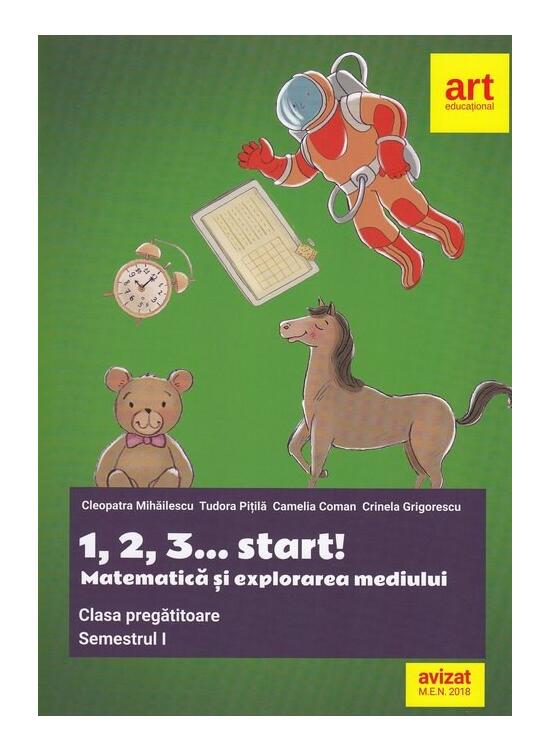 Copertă produs 1, 2, 3... start!. Matematică și explorarea mediului. Clasa pregătitoare. Semestrul I - gallery big 1
