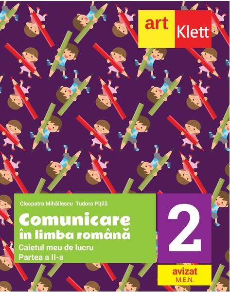 Comunicare în limba română. Caietul meu de lucru. Clasa a II-a. Partea a II-a - Paperback brosat - Cleopatra Mihăilescu, Tudora Piţilă - Art Klett
