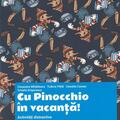 Copertă produs Cu Pinocchio &icirc;n vacanță! Activități distractive pentru clasa pregătitoare - gallery small 