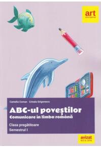 Copertă produs ABC-ul poveștilor. Comunicare &icirc;n limba rom&acirc;nă. Clasa pregătitoare. Semestrul I