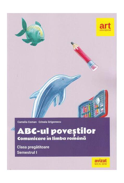 Copertă produs ABC-ul poveștilor. Comunicare &icirc;n limba rom&acirc;nă. Clasa pregătitoare. Semestrul I