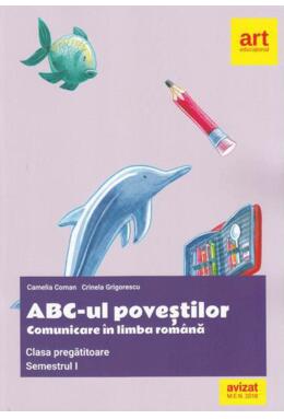 Copertă produs ABC-ul poveștilor. Comunicare &icirc;n limba rom&acirc;nă. Clasa pregătitoare. Semestrul I
