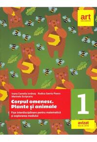 Copertă produs Corpul omenesc. Plante și animale. Fișe interdisciplinare pentru matematică și explorarea mediului. Clasa I