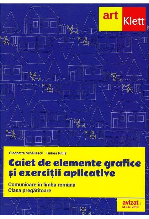 Copertă produs Comunicare &icirc;n limba rom&acirc;nă. Caiet de elemente grafice și exerciții aplicative pentru clasa pregătitoare.