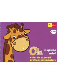 Copertă produs OLA &icirc;n grupa mică. Caiet de exerciții grafice suplimentare (4 ani)