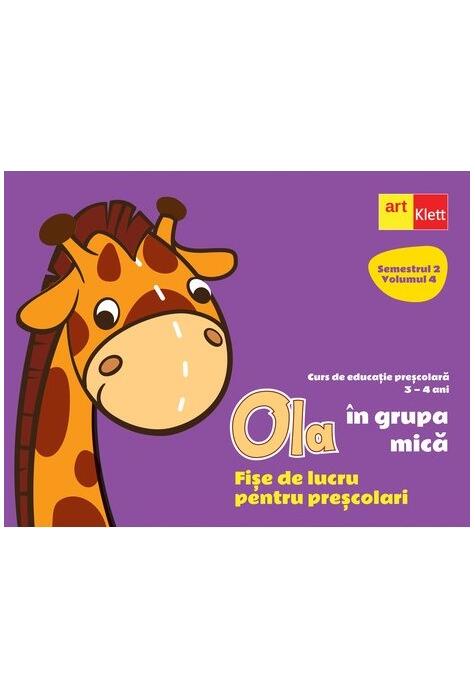 Copertă produs OLA &icirc;n grupa mică. Fișe de lucru pentru preșcolari (3-4 ani). Semestrul 2. Vol. 4