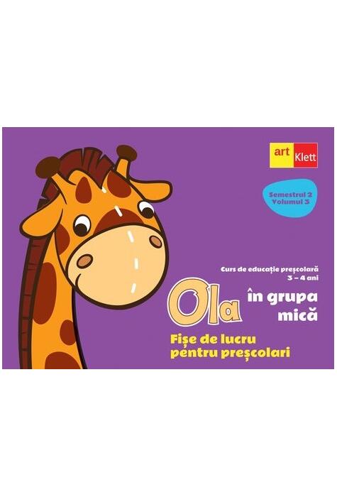 Copertă produs OLA &icirc;n grupa mică. Fișe de lucru pentru preșcolari (3-4 ani). Semestrul 2. Vol. 3