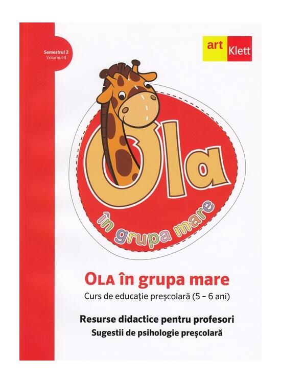 Copertă produs OLA &icirc;n grupa mare. Resurse didactice pentru profesori. Sugestii de psihologie preșcolară (5-6 ani). Semestrul 2. Vol. 4 - gallery big 1