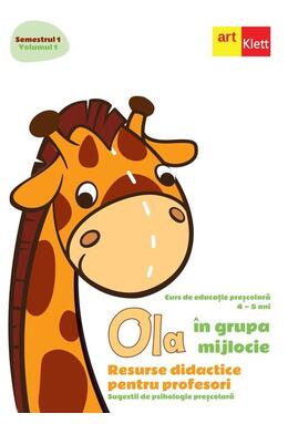 Copertă produs OLA &icirc;n grupa mijlocie. Resurse didactice pentru profesori. Sugestii de psihologie preșcolară (4-5 ani). Semestrul 1. Vol. 1