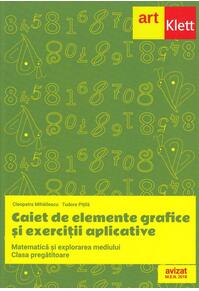Copertă produs Matematică și explorarea mediului. Caiet de elemente grafice și exerciții aplicative pentru clasa pregătitoare