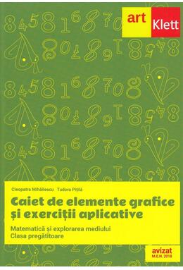 Copertă produs Matematică și explorarea mediului. Caiet de elemente grafice și exerciții aplicative pentru clasa pregătitoare