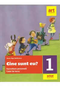 Cine sunt eu? Dezvoltare personală. Caiet de lucru. Clasa I