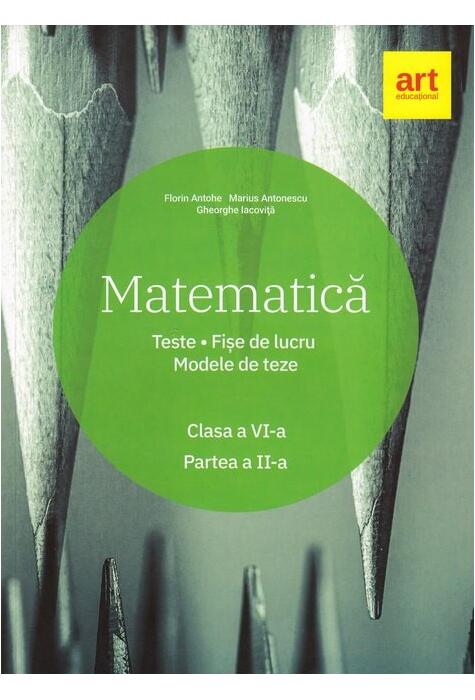 Copertă produs Matematică. Clasa a VI-a. Semestrul 2. Teste. Fișe de lucru. Modele de teze