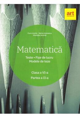 Copertă produs Matematică. Clasa a VI-a. Semestrul 2. Teste. Fișe de lucru. Modele de teze