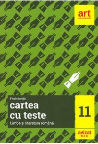 Copertă produs Cartea cu teste. Limba și literatura rom&acirc;nă. Clasa a XI-a