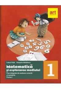 Copertă produs Matematică și explorarea mediului. Fișe integrate de evaluare curentă și sumativă. Clasa I. Partea I