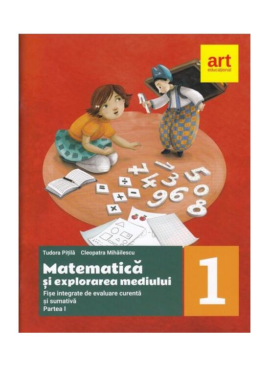 Copertă produs Matematică și explorarea mediului. Fișe integrate de evaluare curentă și sumativă. Clasa I. Partea I - gallery big 1