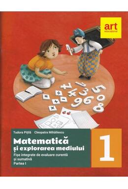 Copertă produs Matematică și explorarea mediului. Fișe integrate de evaluare curentă și sumativă. Clasa I. Partea I