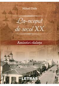 Copertă produs La-nceput de secol XX. Amintiri răzlețe