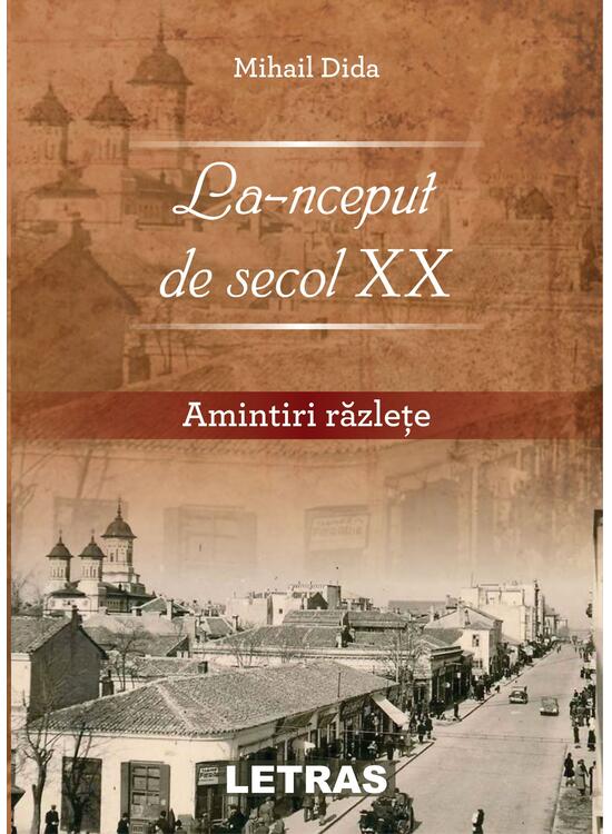 Copertă produs La-nceput de secol XX. Amintiri răzlețe - gallery big 1