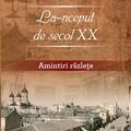 Copertă produs La-nceput de secol XX. Amintiri răzlețe - gallery small 