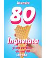 Copertă produs &Icirc;nghețata și alte povestiri din anii 80 - thumb 1