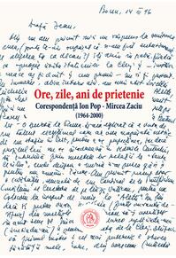 Copertă produs Ore, zile, ani de prietenie. Corespondenţă Ion Pop - Mircea Zaciu (1964-2000)
