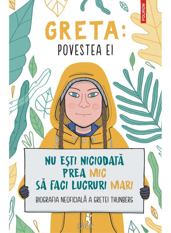 Copertă produs Greta. Povestea ei. Nu ești niciodată prea mic să faci lucruri mari. Biografia neoficială a Gretei Thunberg - gallery big 1