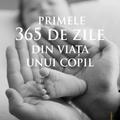 Copertă produs Primele 365 de zile din viaţa unui copil - gallery small 
