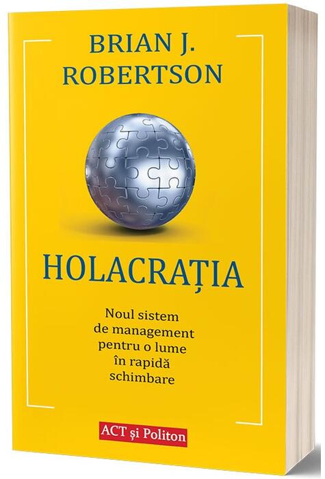 Copertă produs Holacrația. Noul sistem de management pentru o lume &icirc;n rapidă schimbare