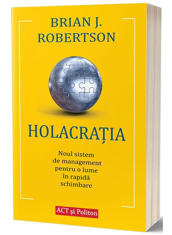 Copertă produs Holacrația. Noul sistem de management pentru o lume &icirc;n rapidă schimbare - gallery big 1