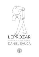 Leprozar. G&acirc;nduri de zi și de moarte