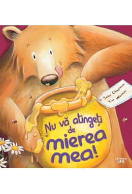 Copertă produs Nu vă atingeți de mierea mea!
