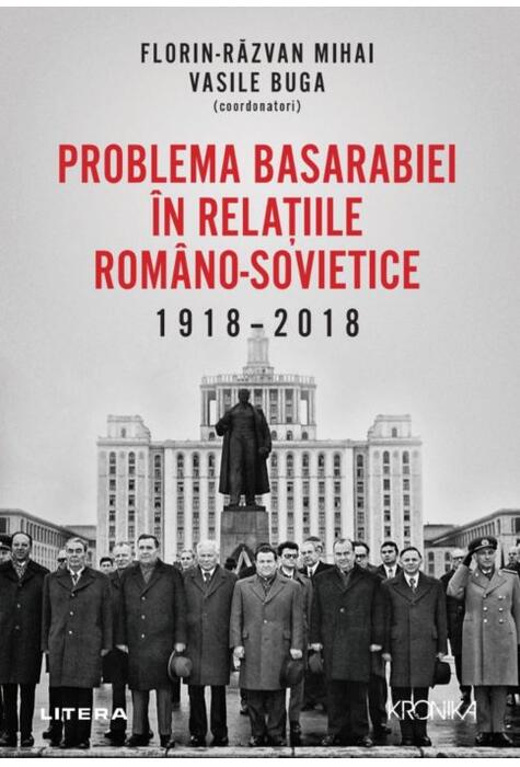 Copertă produs Problema Basarabiei &icirc;n relațiile rom&acirc;no-sovietice (1918-2018)