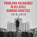 Copertă produs Problema Basarabiei &icirc;n relațiile rom&acirc;no-sovietice (1918-2018) - gallery small 