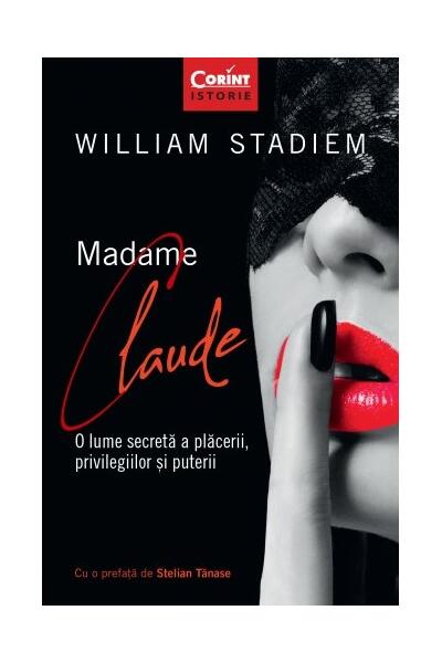 Madame Claude. O lume secretă a plăcerii, privilegiilor și puterii