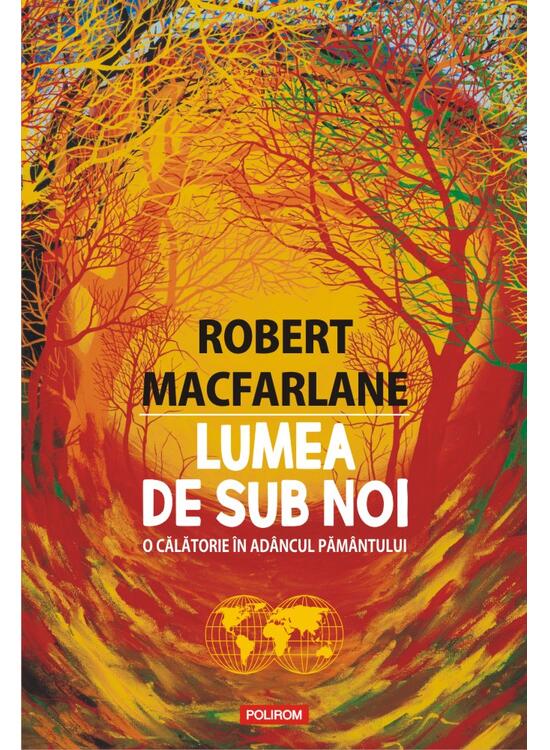 Copertă produs Lumea de sub noi. O călătorie &icirc;n ad&acirc;ncul păm&acirc;ntului - gallery big 1