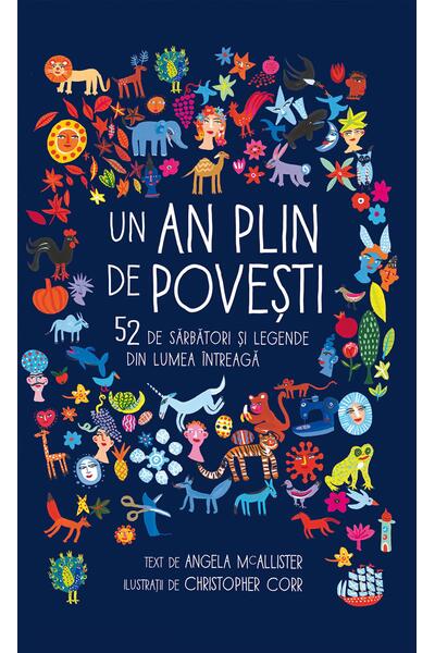 Un an plin de povești. 52 de sărbători și legende din lumea &icirc;ntreagă
