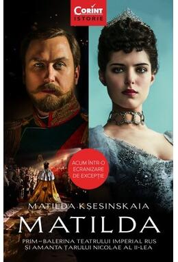 Copertă produs Matilda. Prim-balerina Teatrului Imperial Rus și amanta Țarului Nicolae al II-lea
