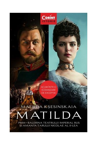 Matilda. Prim-balerina Teatrului Imperial Rus și amanta Țarului Nicolae al II-lea