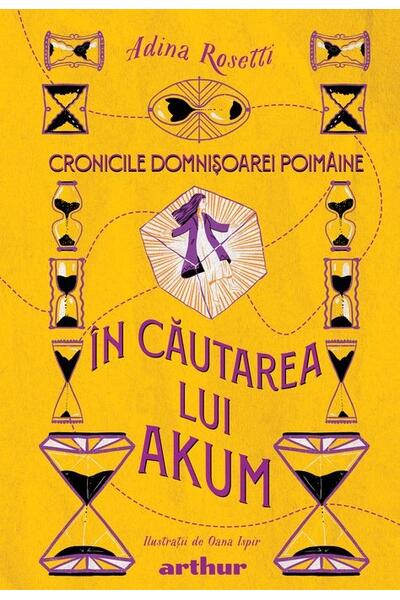 &Icirc;n căutarea lui Akum. Cronicile Domnișoarei Poim&acirc;ine (Vol. 2)