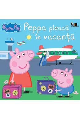 Copertă produs Peppa pleacă &icirc;n vacanță
