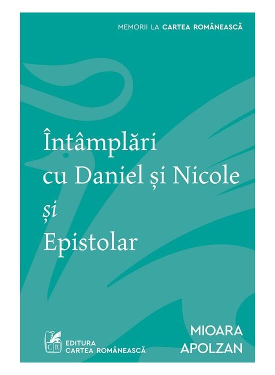 Copertă produs &Icirc;nt&acirc;mplări cu Daniel şi Nicole şi Epistolar - gallery big 1