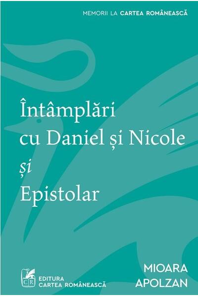&Icirc;nt&acirc;mplări cu Daniel şi Nicole şi Epistolar