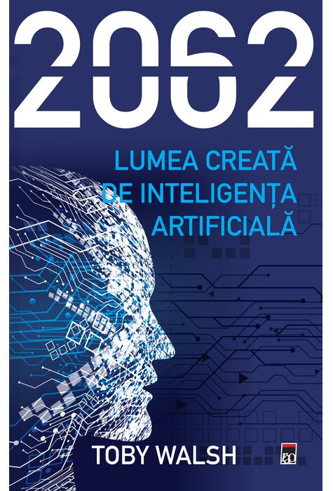 Copertă produs 2062 - Lumea creată de inteligența artificială