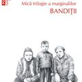 Copertă produs Bandiții. Mică trilogie a marginalilor (Vol. 2) - gallery small 