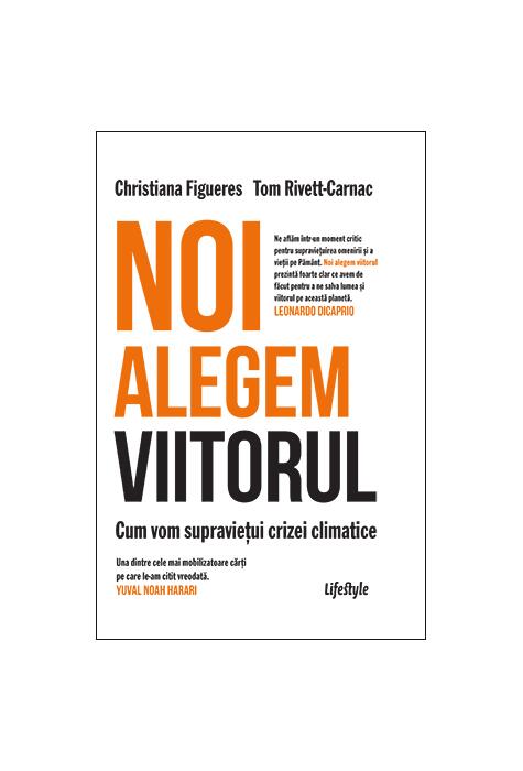 Copertă produs Noi alegem viitorul. Cum vom supraviețui crizei climatice