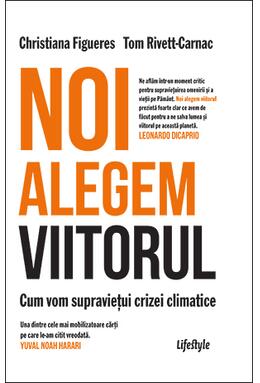 Copertă produs Noi alegem viitorul. Cum vom supraviețui crizei climatice